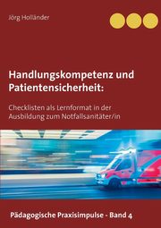 Handlungskompetenz und  Patientensicherheit, Hollnder Jrg