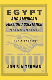Egypt and American Foreign Assistance 1952-1956, Alterman J.