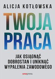 Twoja praca, Kotowska Alicja