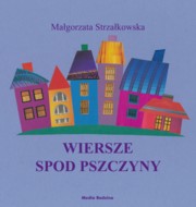 ksiazka tytu: Wiersze spod Pszczyny autor: Strzakowska Magorzata