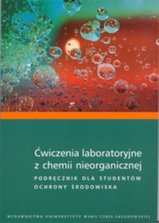 ksiazka tytu: wiczenia laboratoryjne z chemii nieorganicznej Podrcznik dla studentw ochrony rodowiska autor: 