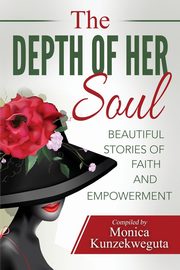 ksiazka tytu: The Depth of Her Soul - Beautiful Stories of Faith and Empowerment autor: 