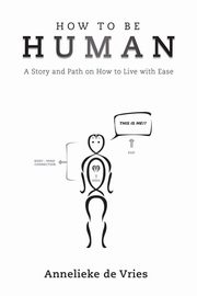 How to Be Human, de Vries Annelieke