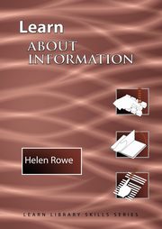 Learn About Information  International Edition, Rowe Helen