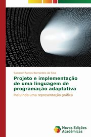 Projeto e implementa?o de uma linguagem de programa?o adaptativa, Ramos Bernardino da Silva Salvador