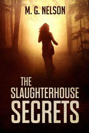 The Slaughterhouse Secrets, Nelson M G