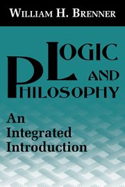 Logic and Philosophy, Brenner William H.