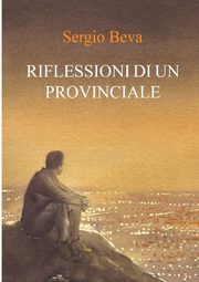 Riflessioni di un provinciale, Beva Sergio