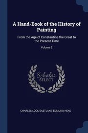 ksiazka tytu: A Hand-Book of the History of Painting autor: Eastlake Charles Lock
