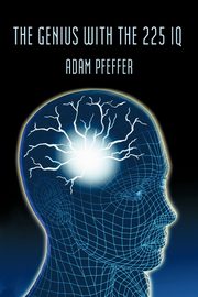 The Genius with the 225 IQ, Pfeffer Adam