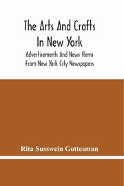 The Arts And Crafts In New York, Susswein Gottesman Rita