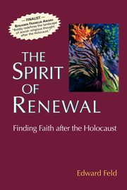 The Spirit of Renewal, Feld Rabbi Edward
