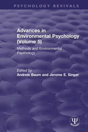Advances in Environmental Psychology (Volume 5), 