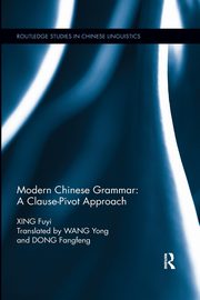 Modern Chinese Grammar - a Clause-Pivot Approach, Xing Fuyi