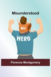 Misunderstood, Montgomery Florence