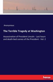 The Terrible Tragedy at Washington, Anonymous