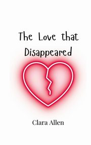 The Love that Disappeared, Allen Clara