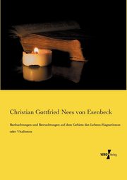 Beobachtungen und Betrachtungen auf dem Gebiete des Lebens-Magnetismus oder Vitalismus, Nees von Esenbeck Christian Gottfried