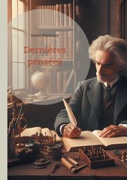 Derni?res penses, Poincar Henri