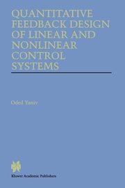 Quantitative Feedback Design of Linear and Nonlinear Control Systems, Yaniv Oded