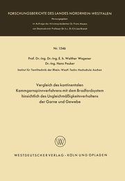 Vergleich des kontinentalen Kammgarnspinnverfahrens mit dem Bradfordsystem hinsichtlich des Ungleichmigkeitsverhaltens der Garne und Gewebe, Wegener Walther