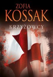 Krzyowcy Tom 1-2, Kossak Zofia