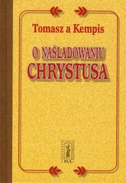 O Naladowaniu Chrystusa, Kempis Tomasz