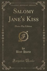 ksiazka tytu: Salomy Jane's Kiss autor: Harte Bret