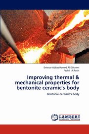 ksiazka tytu: Improving Thermal & Mechanical Properties for Bentonite Ceramic's Body autor: Abbas Hamed Al-Ethawei Entesar
