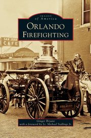 ksiazka tytu: Orlando Firefighting autor: Bryant Ginger