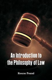 An Introduction to the Philosophy of Law, Pound Roscoe