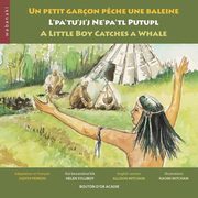 Un petit garon p?che une baleine / L'pa'tu'ji'j Ne'pa'tl Putupl / A Little Boy Catches a Whale, Perron Judith
