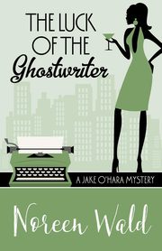 THE LUCK OF THE GHOSTWRITER, Wald Noreen