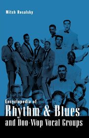 ksiazka tytu: Encyclopedia of Rhythm and Blues and Doo-Wop Vocal Groups autor: Rosalsky Mitch