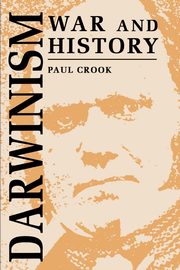 Darwinism, War and History, Crook Paul