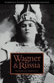 Wagner and Russia, Bartlett Rosamund