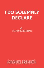 I Do Solemnly Declare, Farquhar Simon