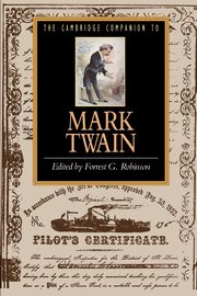 Cambridge Companion to Mark Twain, Robinson Forrset G.