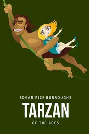 Tarzan of the Apes, Burroughs Edgar Rice