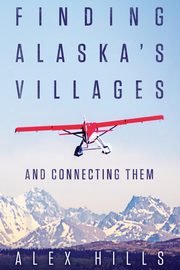 Finding Alaska's Villages, Hills Alex