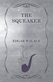 The Squeaker, Wallace Edgar