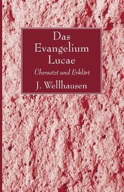 Das Evangelium Lucae, Wellhausen J.