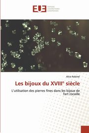 ksiazka tytu: Les bijoux du XVIII si?cle autor: Rabinel Alice