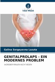 GENITALPROLAPS - EIN MODERNES PROBLEM, Lazuta Galina Sergeyevna