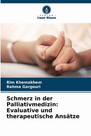 ksiazka tytu: Schmerz in der Palliativmedizin autor: Khemakhem Rim