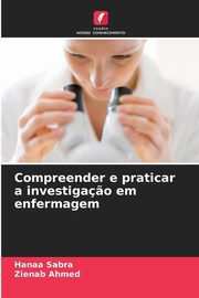 Compreender e praticar a investiga?o em enfermagem, Sabra Hanaa