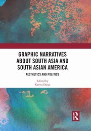 Graphic Narratives about South Asia and South Asian America, 
