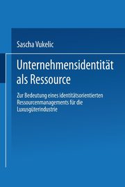 Unternehmensidentitt als Ressource, Vukelic Sascha