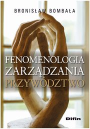 Fenomenologia zarzdzania Przywdztwo, Bombaa Bronisaw