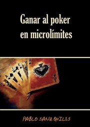 Ganar al poker en microlmites, Sanz Quiles Pablo